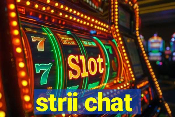 strii chat